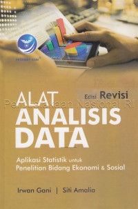 Alat analisis data : aplikasi statistik untuk penelitian bidang ekonomi & sosial