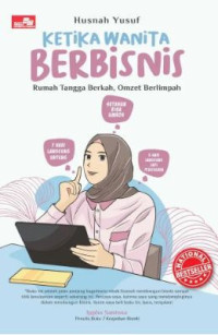 Ketika wanita berbisnis : Rumah tangga berkah, omzet melimpah