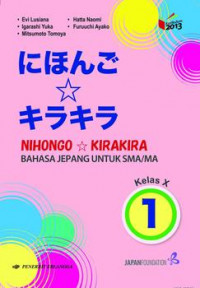 NIHONGO KIRAKIRA ; bahasa Jepang untuk SMA/MA kelas X