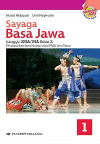 Sayaga Basa Jawa kelas X ; Piwulang Basa Jawa Muatan Lokal Wajib Jawa Timur