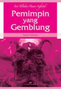 Seri Teladan Humor Sufistik : Pemimpin Yang Gemblung