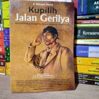 Kupilih Jalan Gerilya Roma Hidup Panglima Besar Jenderal Soedirman