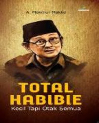 Total Habibie, Kecil Tapi Otak Semua