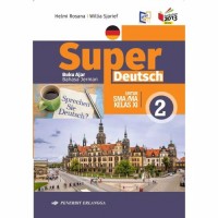 Super Deutsch : buku ajar bahasa jerman untuk SMA/MA kelas XI