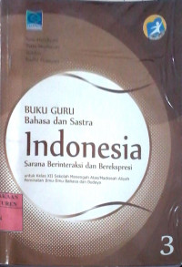 Buku Guru Bahasa dan Sastra Indonesia 3 untuk Kelas XII SMA Kelompok Peminatan IBB