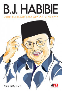 B. J. Habibie Guru Terbesar Saya Adalah Otak Saya