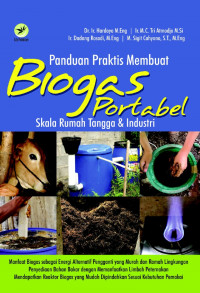 Panduan praktis membuat biogas portabel skala rumah tangga dan industri