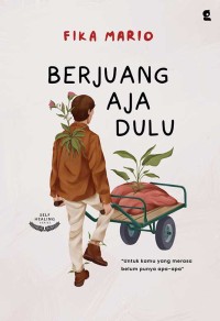 Berjuang aja dulu