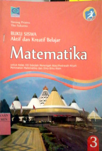 Buku Siswa Aktif & Kreatif Belajar Matematika 3 untuk Kelas XII SMA/MA Peminatan MIA