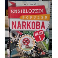 Ensiklopedia Populer Narkoba Jilid 1