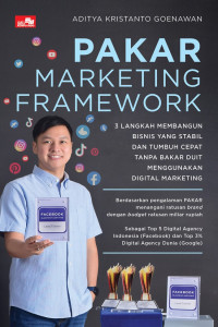 Pakar marketing framework : 3 langkah membangun bisnis yang stabil dan tumbuh cepat