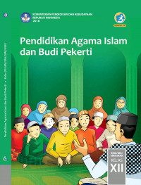 Pendidikan Agama Islam dan Budi Pekerti kelas XII revisi 2018