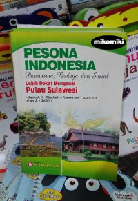 Pesona Indonesia Pariwisata,Budaya, dan Sosial Lebih Dekat Mengenal Pulau Sulawesi