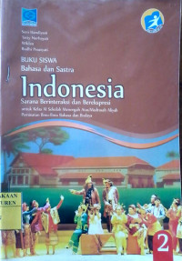 Buku Siswa Bahasa dan Sastra Indonesia 2 untuk Kelas XI SMA Kelompok Peminatan IBB