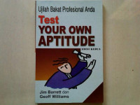 Test Your Own Aptitude = Ujilah Bakat Profesional Anda