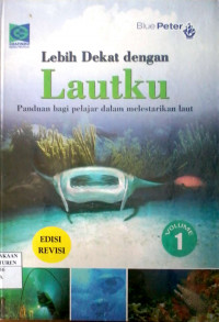 Lebih Dekat Dengan Lautku Panduan bagi pelajar dalam melestarikan laut 1