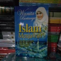 Wanita Bertanya Islam Menjawab