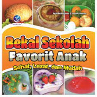 Bekal sekolah favorit anak : sehat, lezat dan mudah