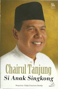 Chairul Tanjung : Si Anak Singkong