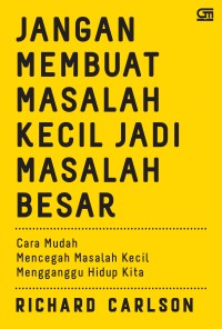 Jangan membuat masalah kecil jadi besar