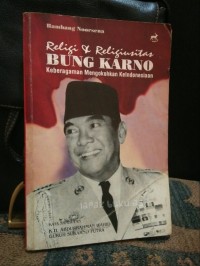 Religi dan Religiusitas Bung Karno keberagaman mengokohkan ke indonesiaan