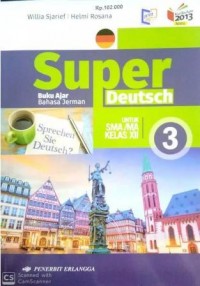 Super deutsch buku ajar bahasa Jerman Untuk SMA/MA kelas XII