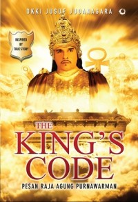 THE KING'S CODE : Pesan Raja Agung Purnawarman