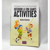 Pedoman praktis pelaksanaan outdoor & fun games activities