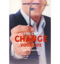 You Can Change Your Life Aim For Success