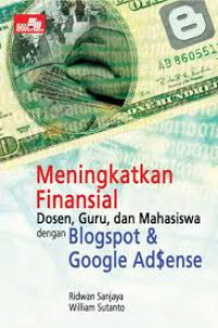 Menigkatkan Finansial Dosen, Guru, dan Mahasiswa dengan Blogspot & Google Ad$ense