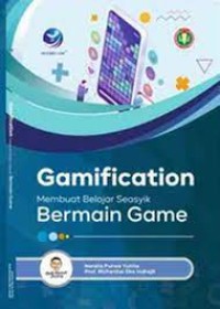 Gamification : Membuat belajar seasyik bermain game