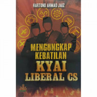 Mengungkap Kebatilan Kyai Liberal CS