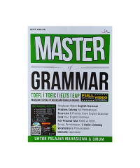 Master of Grammar TEOFL, TOEIC, IELTS, EAP : Panduan cerdas penguasaan bahasa Inggris