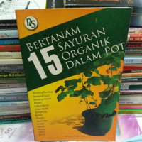 Bertanam 15 Sayuran Organik dalam Pot