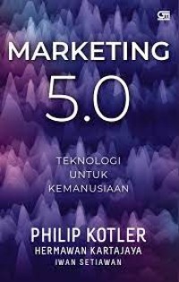 Marketing 5.0 : Teknologi untuk manusia