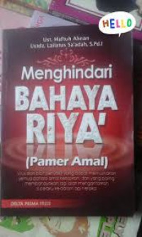 Menghindari bahaya riya`/ Pamer amal