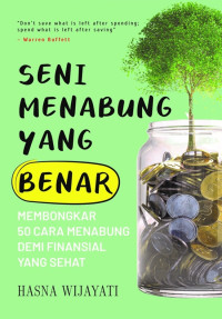 Seni menabung yang benar : Membongkar 50 cara menabung demi finansial yang sehat