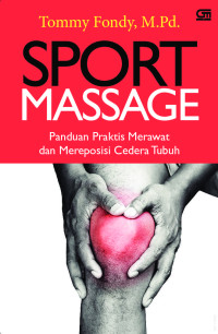 Sport Message : Panduan praktis merawat dan mereposisi cedera tubuh