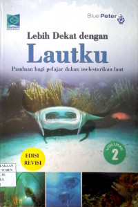 Lebih Dekat Dengan Lautku Panduan bagi pelajar dalam melestarikan laut 2