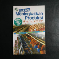 Sukses Meningkatkan Produksi Ayam Petelur